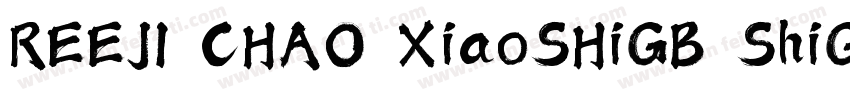 REEJI CHAO XiaoSHiGB ShiGB Regular字体转换